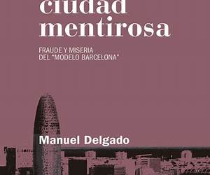 La ciudad mentirosa. Fraude y miseria del \