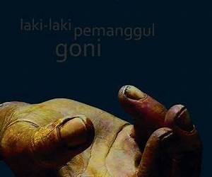 Laki-laki Pemanggul Goni: Cerpen Pilihan KOMPAS 2012