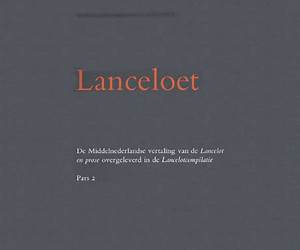 Lanceloet. De Middelnederlandse vertaling van de Lancelot en prose overgeleverd (pars 1)