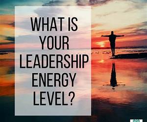 Leadership Energy: Unlocking the Secrets to Your Success