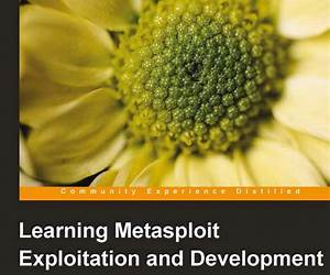 Learning Metasploit Exploitation and Development