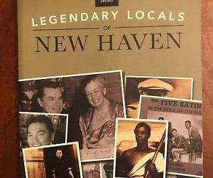 Legendary Locals of New Haven