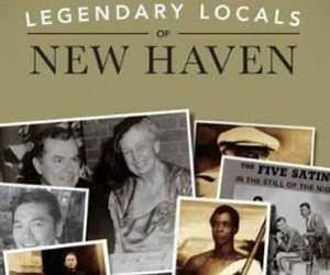 Legendary Locals of New Haven