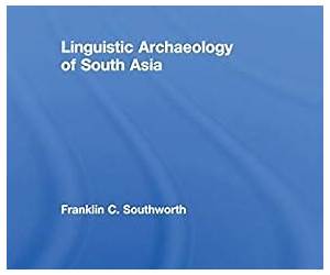 Linguistic Archaeology of South Asia