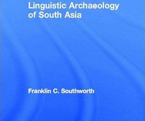 Linguistic Archaeology of South Asia Linguistic Archaeology of South Asia