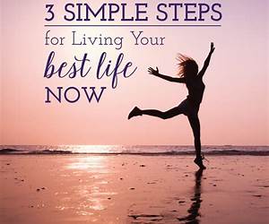 Live Your Best Life Now: Live, Love, and Laugh Full Out