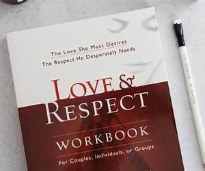 Love and Respect Workbook: The Love She Most Desires; The Respect He Desperately Needs