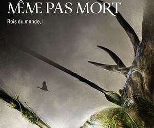 Même pas mort (Rois du Monde #1)