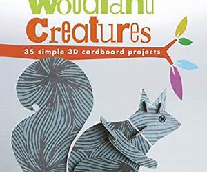 Make Your Own Woodland Creatures: 35 simple 3D cardboard projects