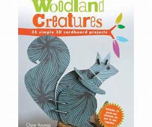 Make Your Own Woodland Creatures: 35 simple 3D cardboard projects