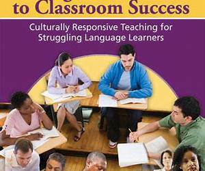 Making the Transition to Classroom Success: Culturally Responsive Teaching for Struggling Language Learners
