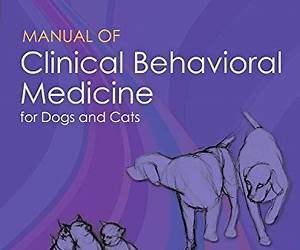 Manual Of Clinical Behavioral Medicine for Dogs and Cats Manual Of Clinical Behavioral Medicine for Dogs and Cats