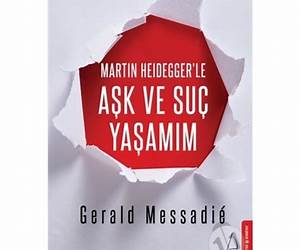 Martin Heidegger’le Aşk ve Suç Yaşamım