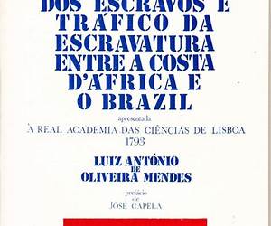 Memória a respeito dos escravos e tráfico da escravatura entre a costa d'África e o Brazil