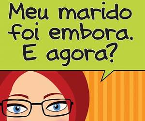 Meu Marido Foi Embora. E Agora? Meu Marido Foi Embora. E Agora?