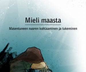 Mieli maastaMasentuneen nuoren kohtaaminen ja tukeminen Mieli maastaMasentuneen nuoren kohtaaminen ja tukeminen