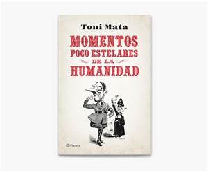Momentos poco estelares de la humanidad