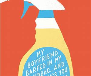 My Boyfriend Barfed in My Handbag . . . and Other Things You Can't Ask Martha My Boyfriend Barfed in My Handbag . . . and Other Things You Can't Ask Martha