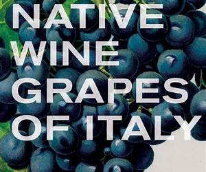 Native Wine Grapes of Italy Native Wine Grapes of Italy