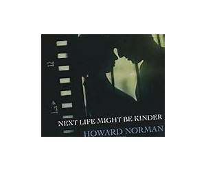 Next Life Might Be Kinder