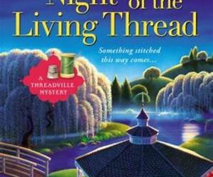 Night of the Living Thread (Threadville Mystery #4)