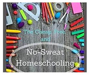 No Sweat Home Schooling: The Low Stress Way To Teach Your Kids (Home Teaching and Unschooling) No Sweat Home Schooling: The Low Stress Way To Teach Your Kids (Home Teaching and Unschooling)