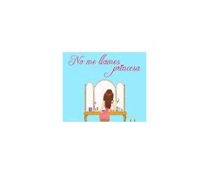No me llames princesa No me llames princesa
