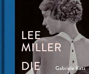 Notes on Lee Miller Notes on Lee Miller