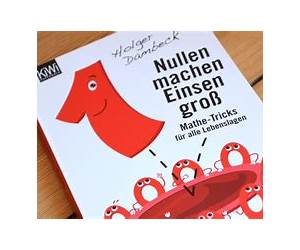 Nullen machen Einsen groß: Mathe-Tricks für alle Lebenslagen