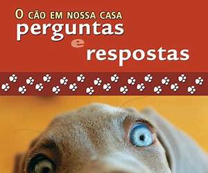 O cão em nossa casa: como criar, tratar e adestrá-lo