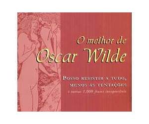 O melhor de Oscar Wilde O melhor de Oscar Wilde