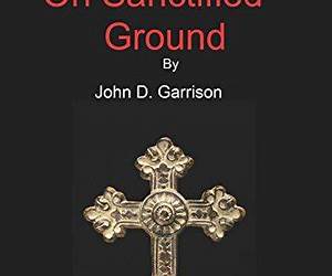 On Sanctified Ground (Book 2 of The Jesus Catechism) On Sanctified Ground (Book 2 of The Jesus Catechism)