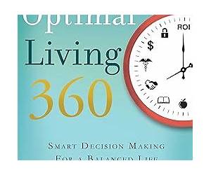 Optimal Living 360: Smart Decision Making for a Balanced Life