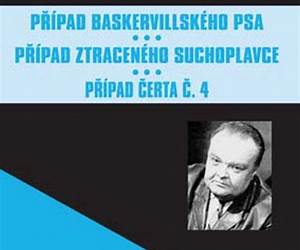 Případ baskervillského psa Případ ztraceného suchoplavce Případ Čerta č.4