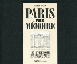 Paris pour mémoireLe livre noir des destructions haussmanniennes