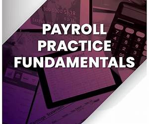 Payroll Practice Fundamentals