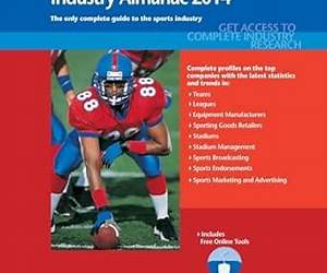 Plunkett's Sports Industry Almanac 2014: Sports Industry Market Research, Statistics, Trends \u0026 Leading Companies Plunkett's Sports Industry Almanac 2014: Sports Industry Market Research, Statistics, Trends \u0026 Leading Companies