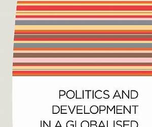 Politics and Development in a Globalised World: An Introduction