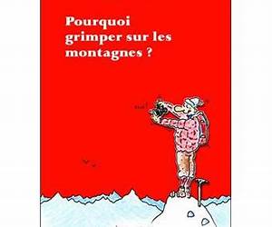 Pourquoi grimper sur les montagnes Pourquoi grimper sur les montagnes