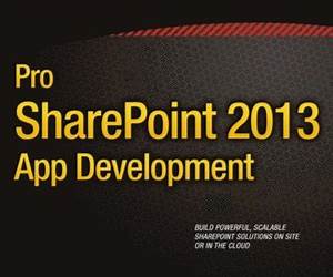 Pro Sharepoint 2013 Development: Building Solutions for Sharepoint 2013