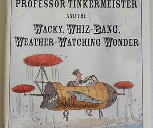 Professor Tinkermeister and the Wacky, Whiz-Bang, Weather-Watching Wonder
