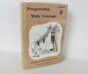 Progressing with Courage (Building Christian English Series, English 6) [Student Edition] [Hardcover]