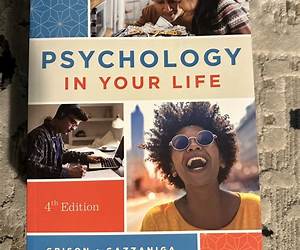 Psychology in Your Life Psychology in Your Life