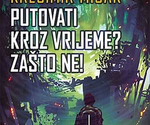 Putovati kroz vrijeme? Zašto ne!