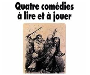 Quatre comédies à lire et à jouer Quatre comédies à lire et à jouer