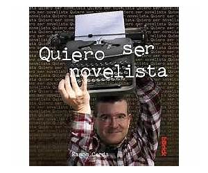 Quiero ser Novelista Quiero ser Novelista