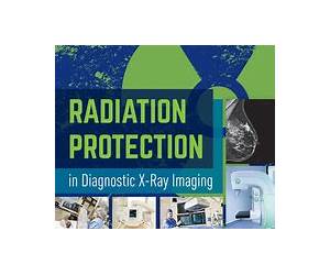 Radiation Protection in Diagnostic X-Ray Imaging Radiation Protection in Diagnostic X-Ray Imaging