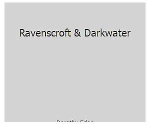 Ravenscroft \u0026 Darkwater