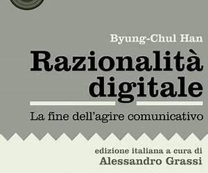 Razionalità digitale: La fine dell'agire comunicativo Razionalità digitale: La fine dell'agire comunicativo