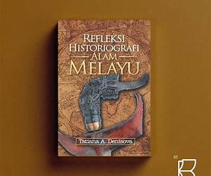 Refleksi Historiografi Alam Melayu